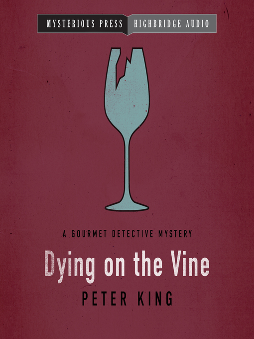 Title details for Dying on the Vine by Peter King - Available